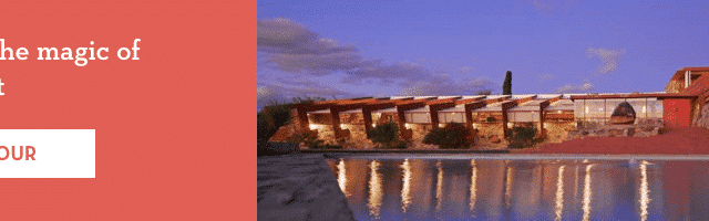 Experience the magic of Taliesin West